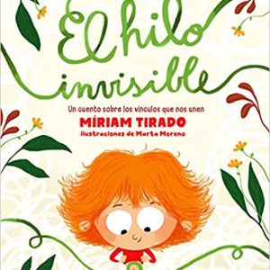 El hilo invisible: Un cuento sobre los vínculos que nos unen